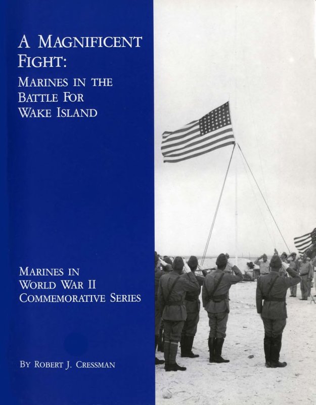 A Magnificent Fight: Marines in the Battle for Wake Island