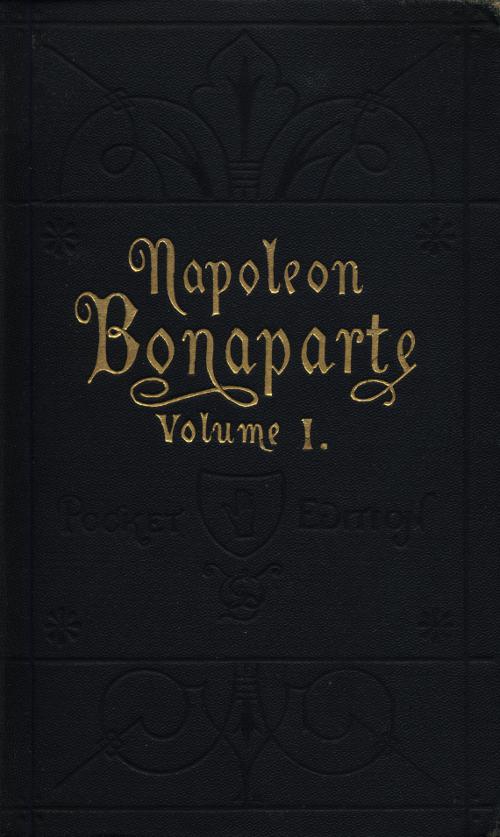 Napolyon Bonapart'ın Hayatı, Cilt I