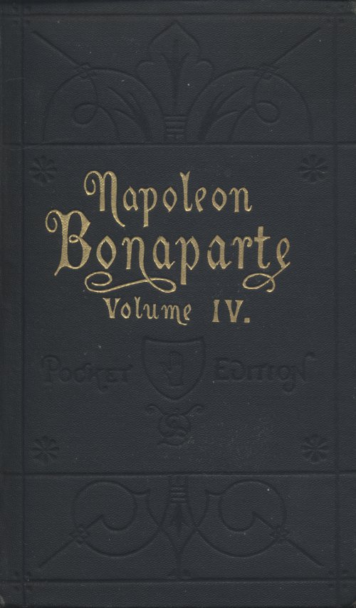 Life of Napoleon Bonaparte, Volume IV.