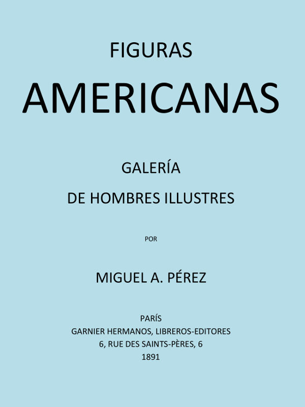 Figuras americanas: Galería de hombres illustres