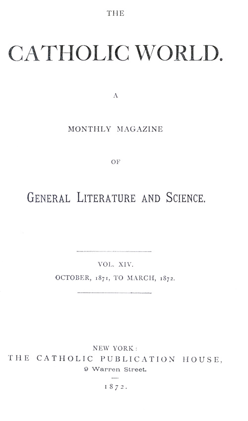 The Catholic World, Vol. 14, October 1871-March 1872&#10;A Monthly Magazine of General Literature and Science