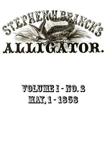 Stephen H. Branch's Alligator, Vol. 1 no. 02, May 1, 1858
