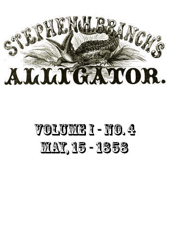 Stephen H. Branch's Alligator, Vol. 1 no. 04, May 15, 1858