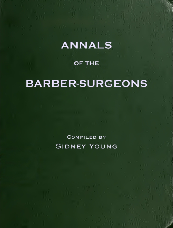 The Annals of the Barber-Surgeons of London