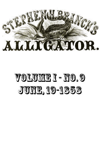 Stephen H. Branch's Alligator, Vol. 1 no. 09, June 19, 1858