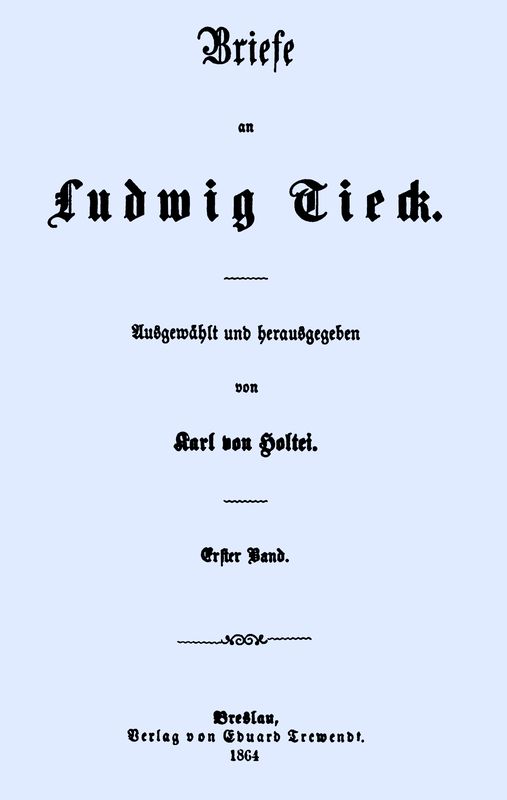 Ludwig Tieck'e Mektuplar (1/4)&#10;Birinci Cilt