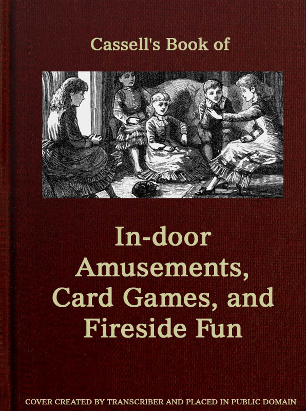 Cassell'ın Kitabı: Kapalı mekan Eğlenceleri, Kart Oyunları ve Şömine Eğlenceleri