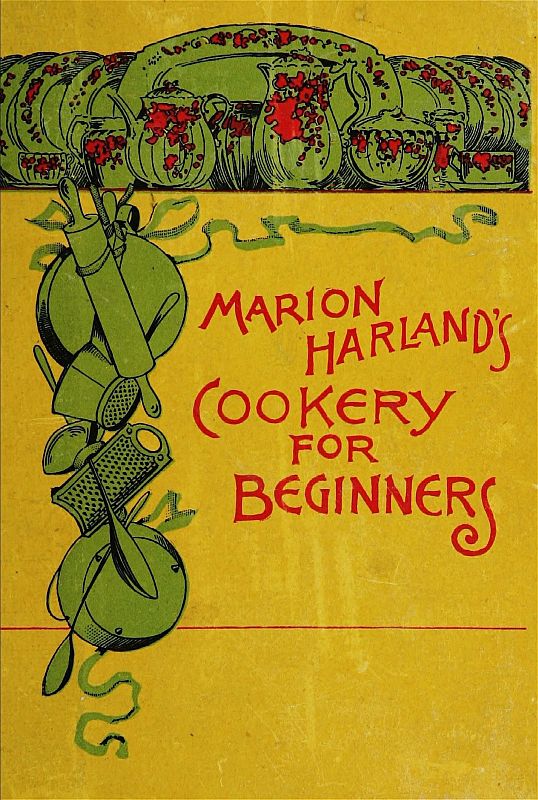 Marion Harland's Cookery for Beginners&#10;A Series of Familiar Lessons for Young Housekeepers