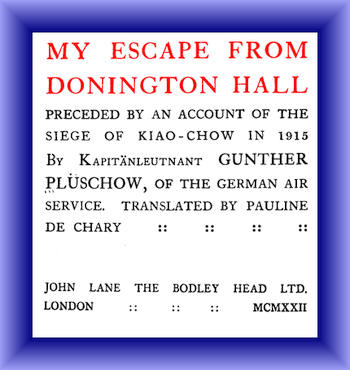 My Escape from Donington Hall, Preceded by an Account of the Siege of Kiao-Chow in 1915