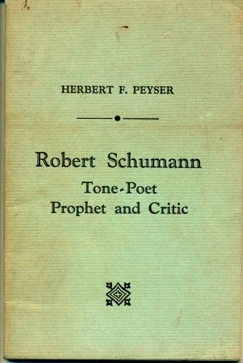 Robert Schumann, Tone-Poet, Prophet and Critic