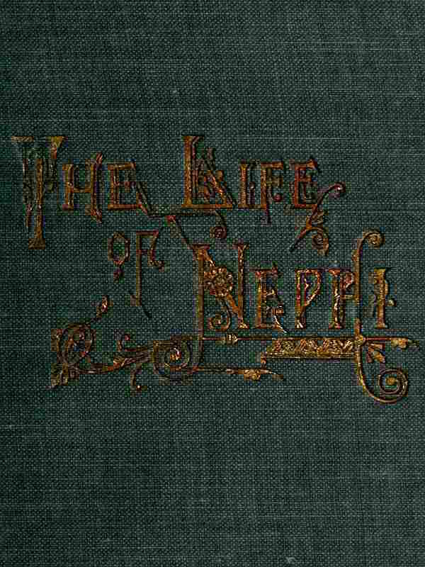 The Life of Nephi, the Son of Lehi&#10;Who Emigrated from Jerusalem, in Judea, to the Land Which Is Now Known as South America, about Six Centuries Before the Coming of Our Savior