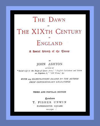 The Dawn of the XIXth Century in England: A social sketch of the times
