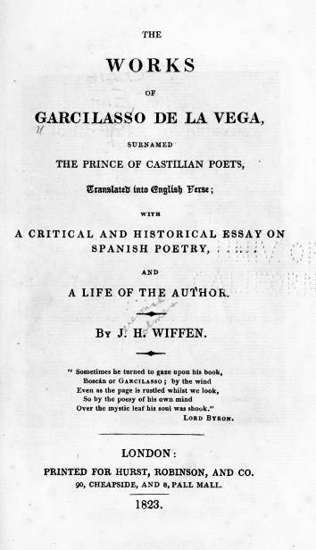 The Works of Garcilasso de la Vega, Surnamed the Prince of Castilian Poets, Translated into English Verse&#10;With a Critical and Historical Essay on Spanish Poetry and a Life of the Author