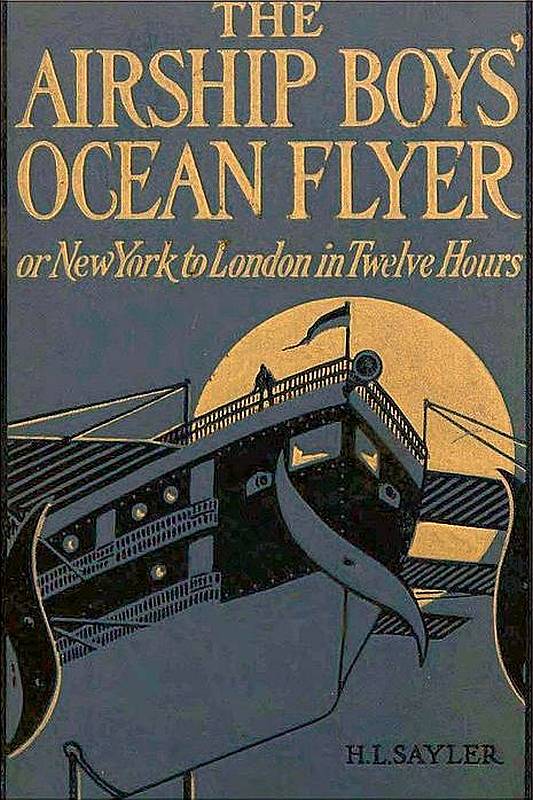 The Airship Boys' Ocean Flyer; Or, New York to London in Twelve Hours