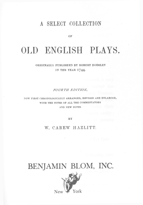 A Select Collection of Old English Plays&#10;Originally Published by Robert Dodsley in the year 1744