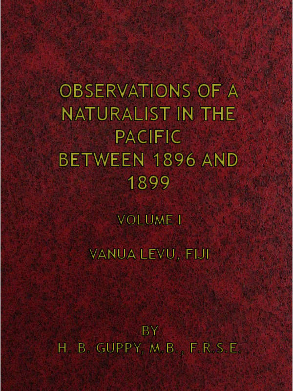 Observations of a Naturalist in the Pacific Between 1896 and 1899, Volume 1&#10;Vanua Levu, Fiji