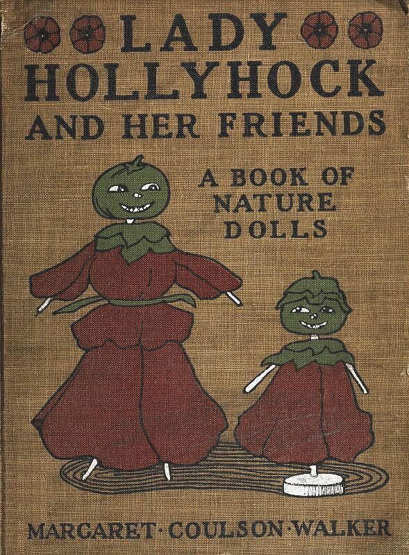 Lady Hollyhock and Her Friends: A Book of Nature Dolls and Others