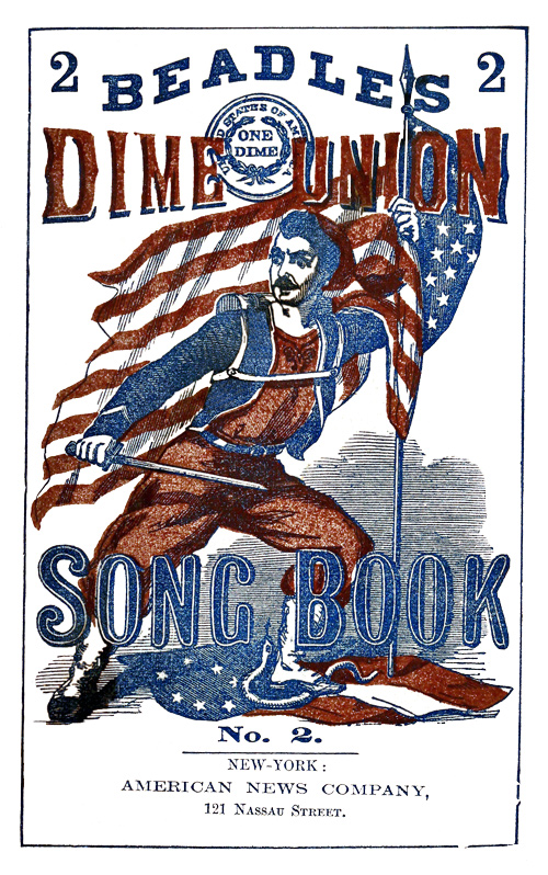 Beadle's Dime Union Song Book No. 2&#10;A Collection of New and Popular Comic and Sentimental Songs.