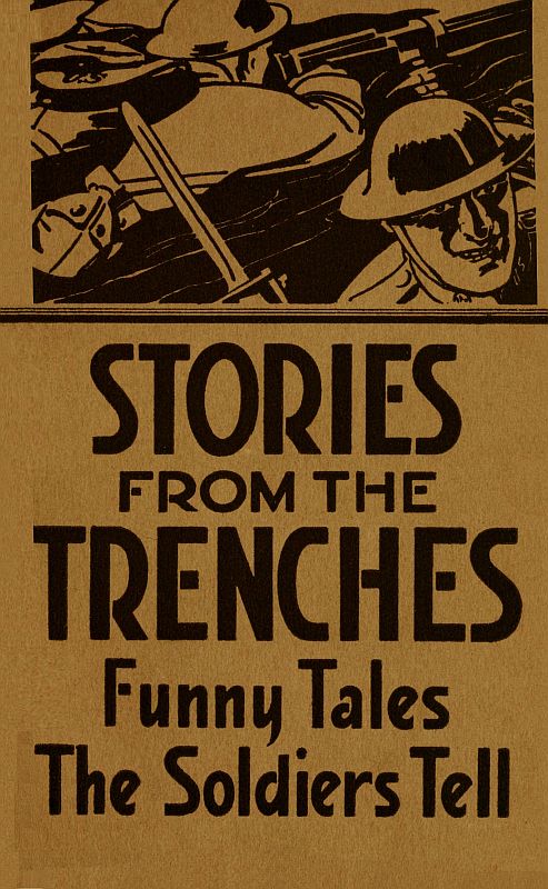 Stories from the Trenches: Humorous and Lively Doings of Our 'Boys Over There'