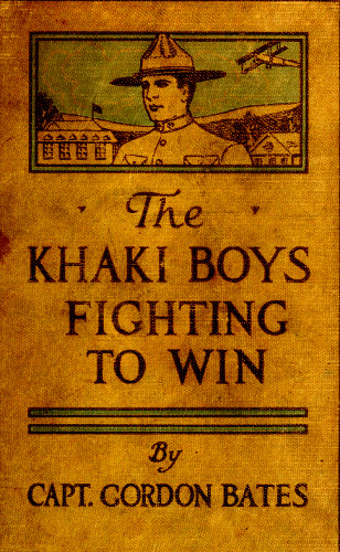 The Khaki Boys Fighting to Win; or, Smashing the German Lines