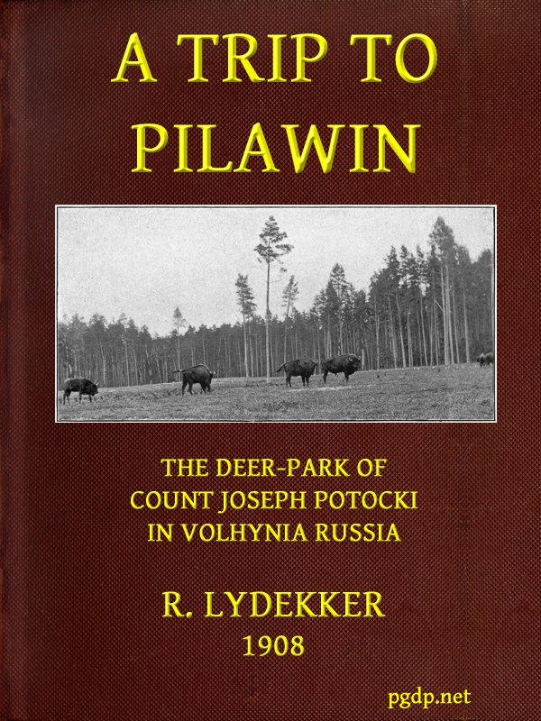 A Trip to Pilawin, the Deer-park of Count Joseph Potocki in Volhynia, Russia
