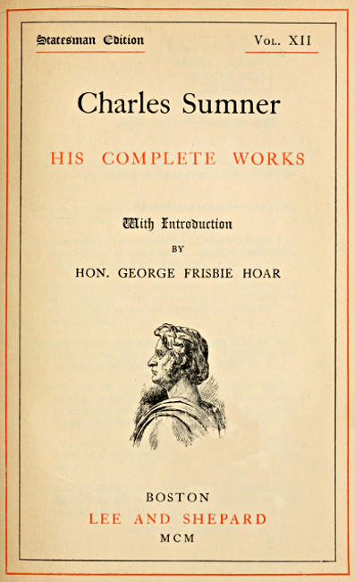 Charles Sumner: his complete works, volume 12 (of 20)