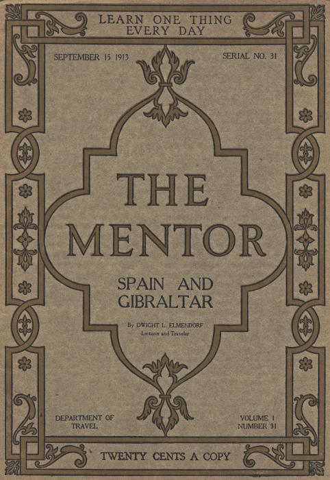 The Mentor: Spain and Gibraltar, Vol. 1, Num. 31, Serial No. 31, September 15, 1913