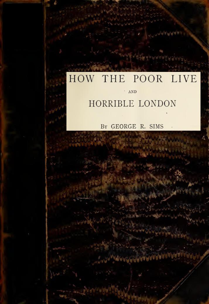 How the Poor Live; and, Horrible London&#10;1889