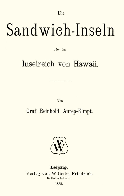 Die Sandwich-Inseln, oder das Inselreich von Hawaii.