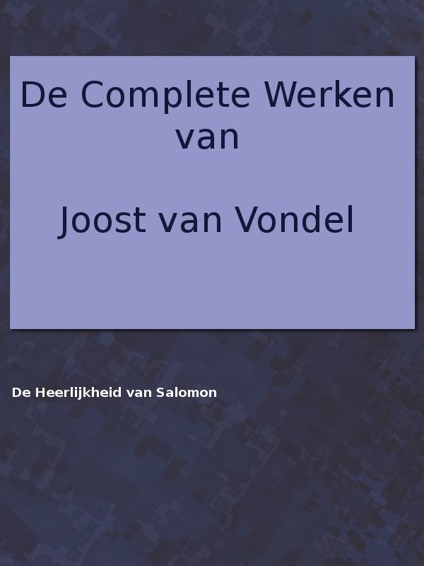 Joost van Vondel'ın Tam Eserleri. Süleyman'ın İhtişamı
