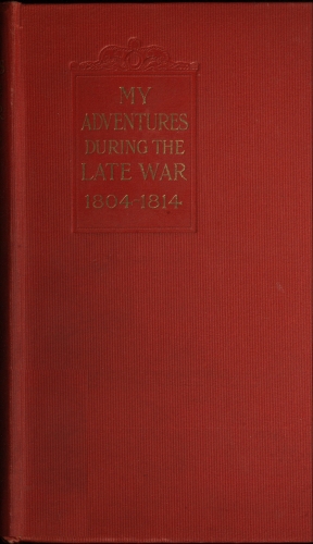 Geç Savaş Sırasındaki Maceralarım&#10;Bir gemi enkazı, esaret, Fransız hapishanelerinden kaçışlar ve deniz hizmeti anlatısı 1804-14