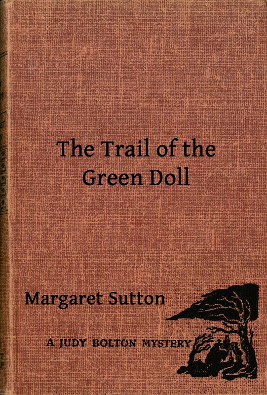 The Trail of the Green Doll&#10;A Judy Bolton Mystery