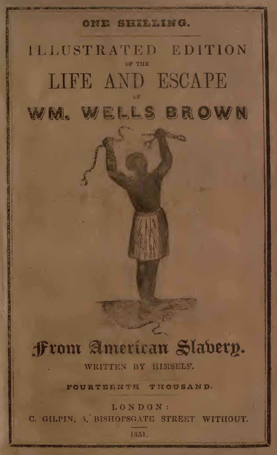 Illustrated Edition of the Life and Escape of Wm. Wells Brown from American Slavery&#10;Written by Himself