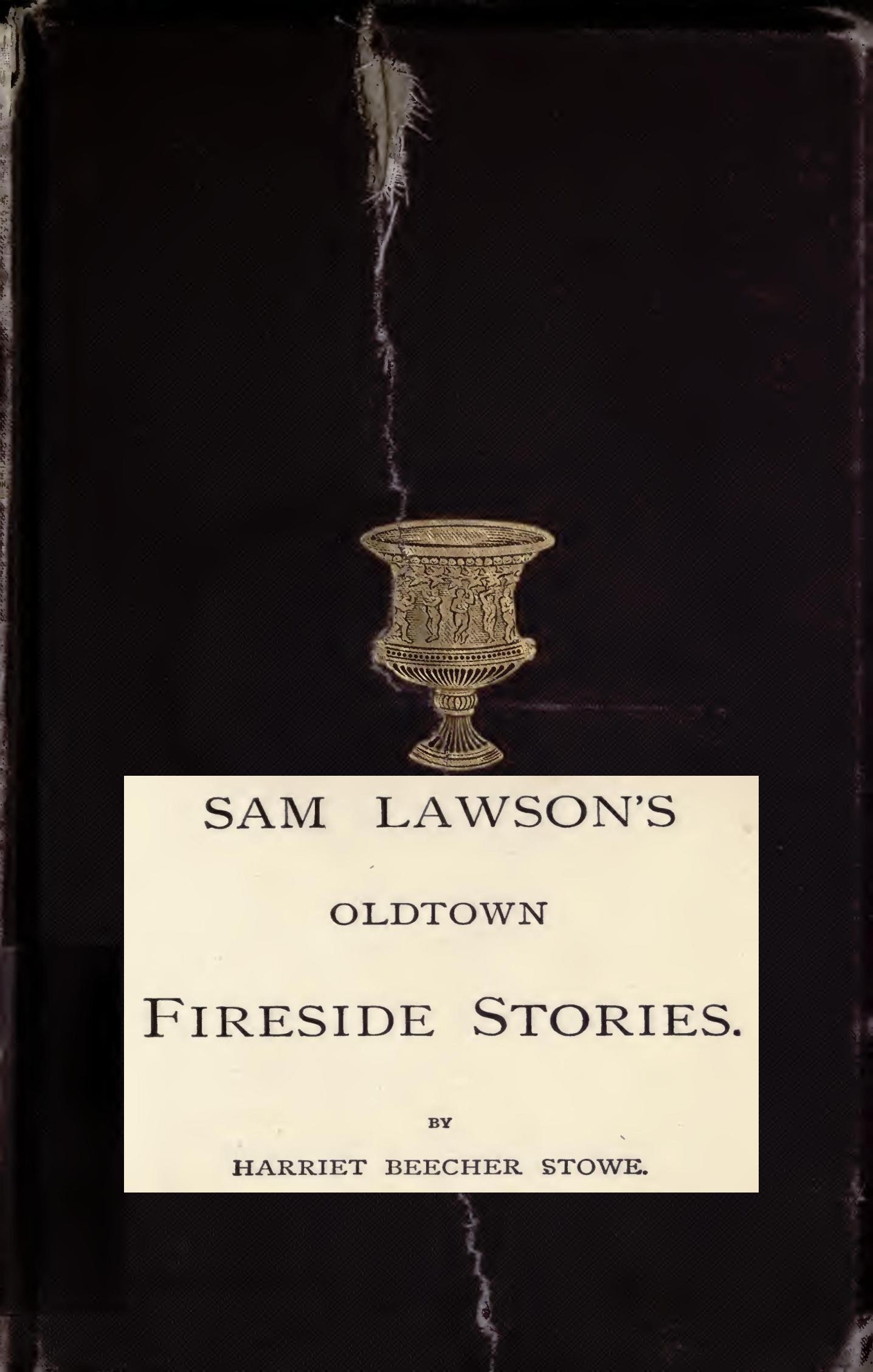 Sam Lawson's Oldtown Fireside Stories&#10;With Illustrations