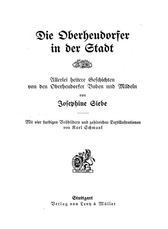 Die Oberheudorfer in der Stadt&#10;Allerlei heitere Geschichten von den Oberheudorfer Buben und Mädeln