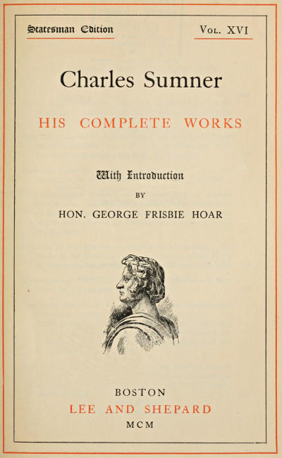 Charles Sumner: his complete works, volume 16 (of 20)
