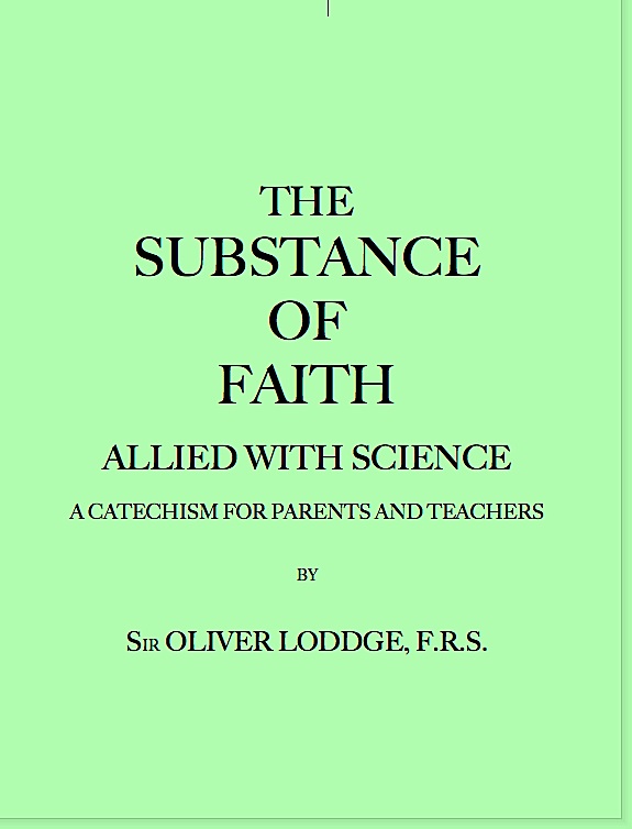 The Substance of Faith Allied with Science (6th Ed.)&#10;A Catechism for Parents and Teachers