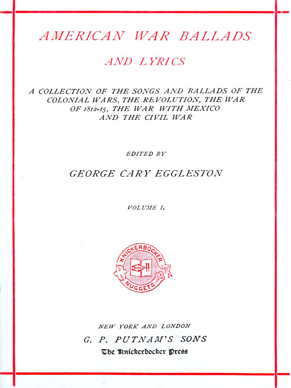 American War Ballads and Lyrics, Volume 1 (of 2)&#10;A Collection of the Songs and Ballads of the Colonial Wars, the Revolutions, the War of 1812-15, the War with Mexico and the Civil War
