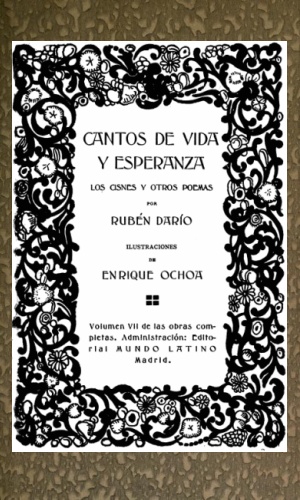 Cantos de Vida y Esperanza, Los Cisnes y otros poemas.&#10;Obras Completas Vol. VII