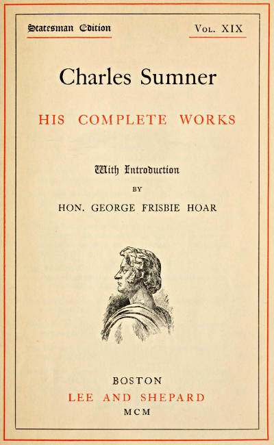 Charles Sumner: his complete works, volume 19 (of 20)
