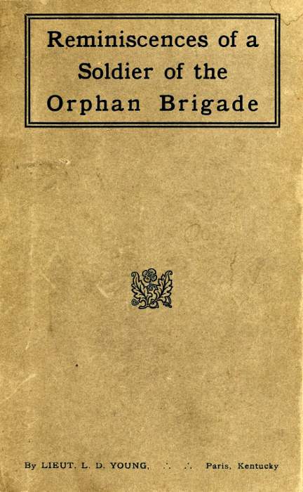 Reminiscences of a Soldier of the Orphan Brigade