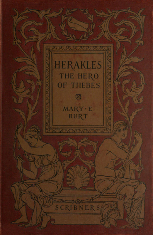 Herakles, the Hero of Thebes, and Other Heroes of the Myth&#10;Adapted from the Second Book of the Primary Schools of Athens, Greece