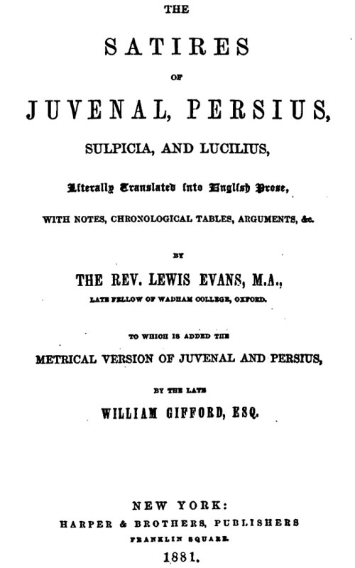 Juvenal, Persius, Sulpicia ve Lucilius'un Satairleri&#10;Kelime kelime İngilizceye çevrilmiş, notlar, kronolojik tablolar, tartışmalar ve diğerleriyle birlikte.