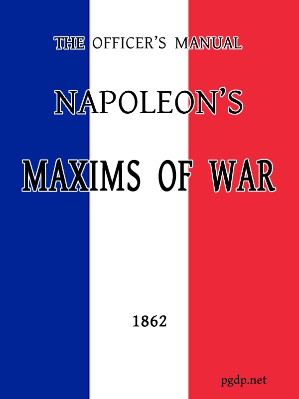 The Officer's Manual: Napoleon's Maxims of War