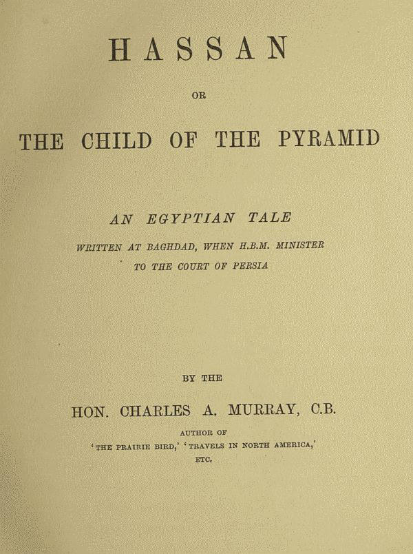 Hassan; or, The Child of the Pyramid: An Egyptian Tale