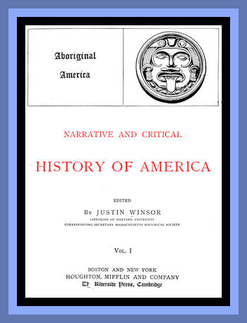Narrative and Critical History of America, Vol. 1 (of 8)&#10;Aboriginal America