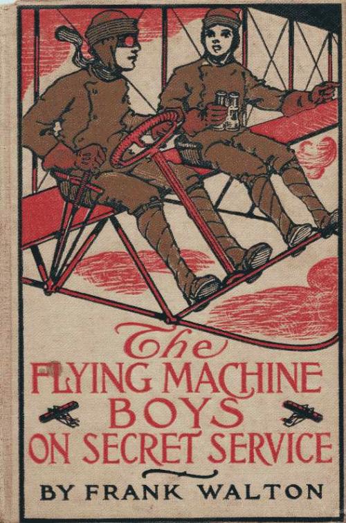 The Flying Machine Boys on Secret Service; Or, The Capture in the Air