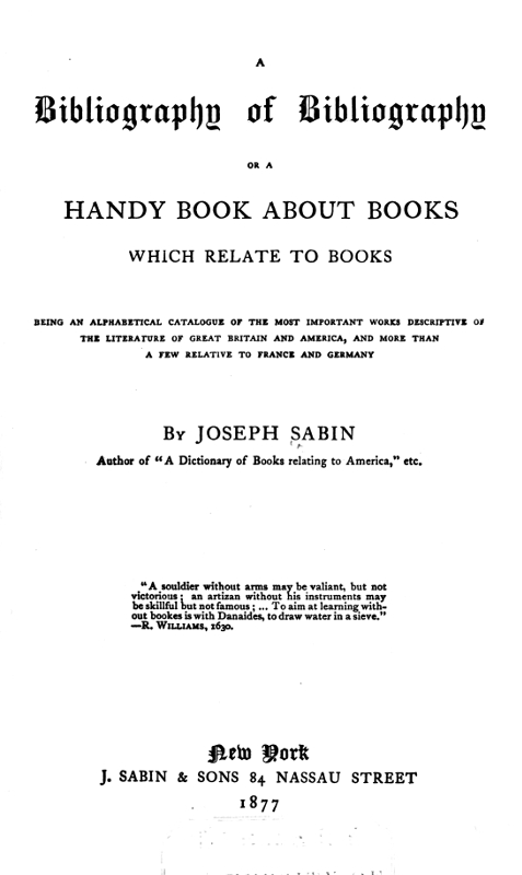 A Bibliography of Bibliography; Or, a Handy Book About Books Which Relate to Books