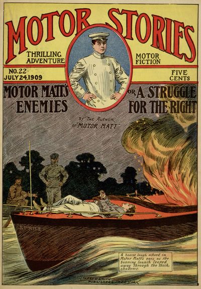 Motor Matt's Enemies; or, A Struggle for the Right&#10;Motor Stories Thrilling Adventure Motor Fiction No. 22, July 24, 1909