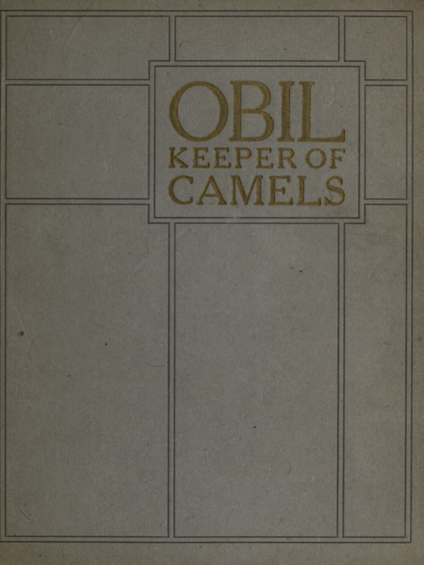 Obil, Keeper of Camels&#10;Being the parable of the man whom the disciples saw casting out devils